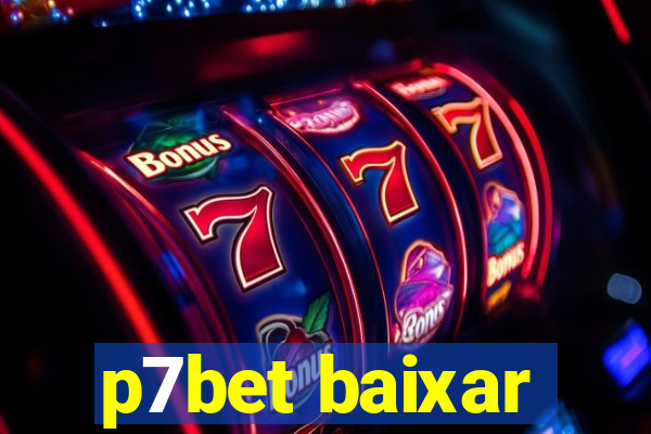 p7bet baixar